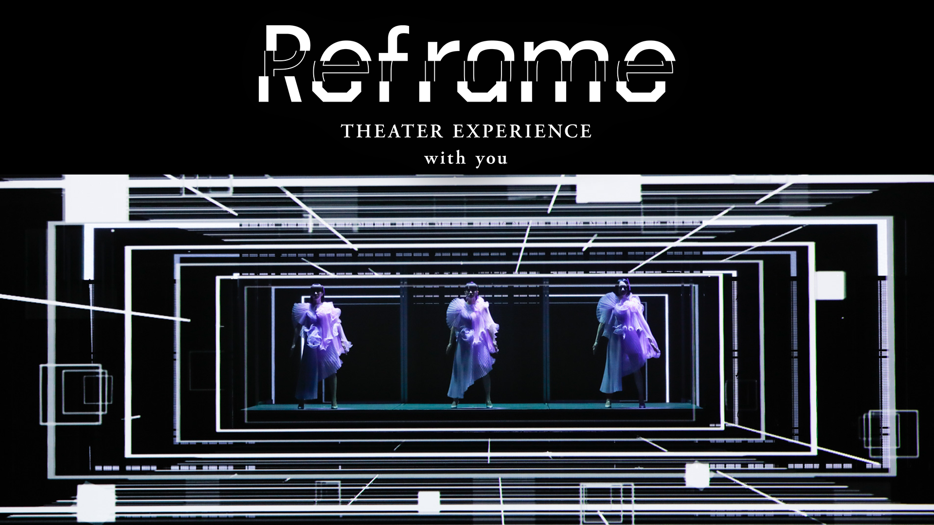 reframe theater experience with you